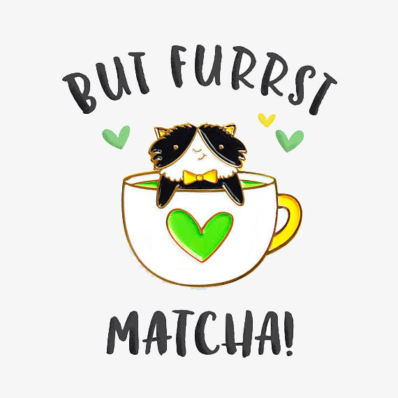 Soft Enamel Lapel Pin - But Furrst Matcha Purfect Pin